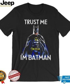 Trust me I’m Batman cartoon shirt