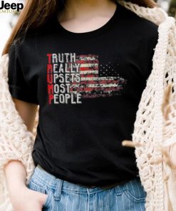 Truth Really Upsets Most People Trump Tee Shirt