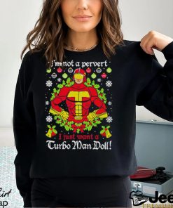 Turbo Man Doll I’m not a pervert Christmas shirt