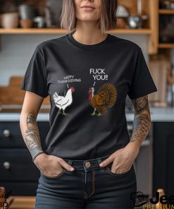 Turkey Happy Thanksgiving Fuck You T Shirt Sarcastic Funny Humor Saying Mens Thanksgiving Shirt