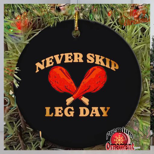 Turkey never skip leg day Thanksgiving ornament