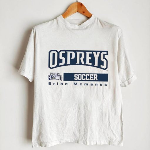 UNF NCAA Soccer Brian Mcmanus T Shirt