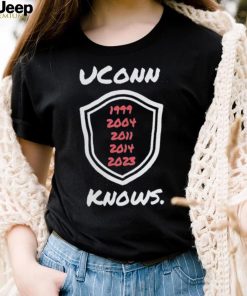Uconn Huskies 1999 2004 2011 2014 2023 Knows shirt