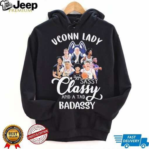 Uconn Lady Sassy Classy And A Tad Badassy Shirt