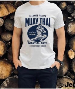 Ultimate Fighter Muay Thai Martial Arts respect fight honor logo shirt