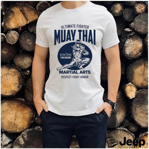 Ultimate Fighter Muay Thai Martial Arts respect fight honor logo shirt