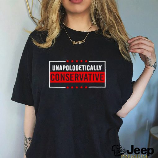 Unapologetically Conservative Shirt