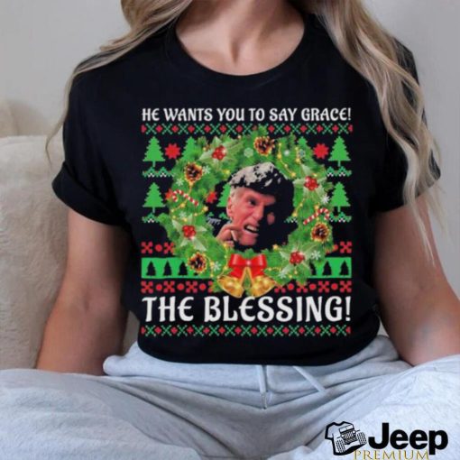 Uncle Lewis He Want You To Say Grace The Blessing Ugly Christmas Shirt