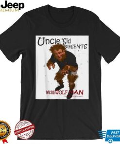 Uncle _Sid monster series Werewolf T Shirt