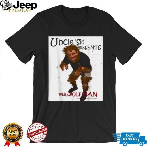 Uncle _Sid monster series Werewolf T Shirt