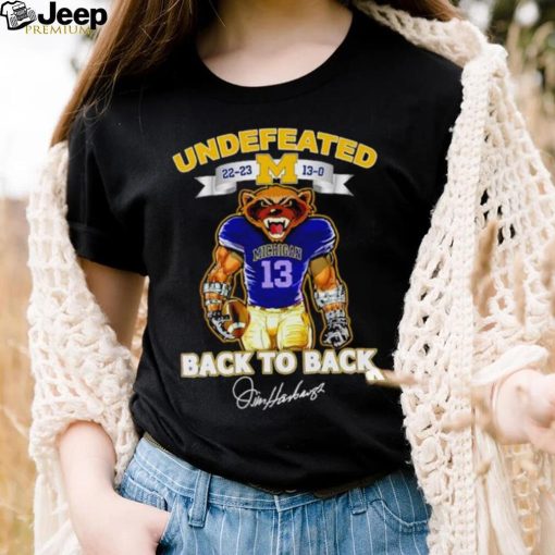 Undefeated 22 23 13 0 Michigan Wolverines back to back signature shirt