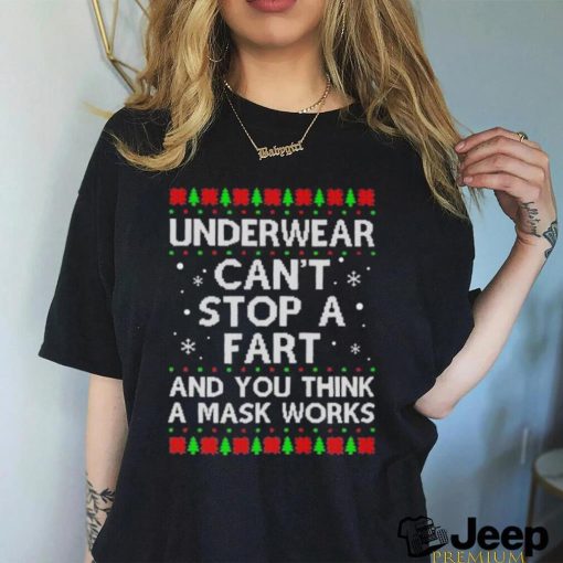 Underwear can’t stop a fart and you think a mask works christmas sweater