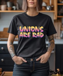 Unions Are Rad Shirt