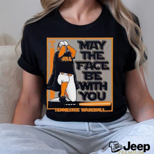 University Of Tennessee Baseball May The Face Be With You Shirt