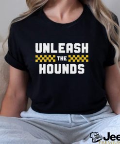 Unleash The Hounds shirt