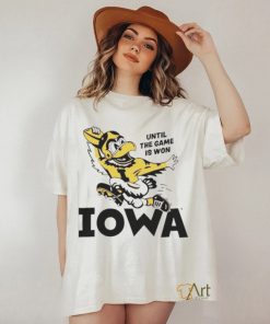 Until the game is won Iowa shirt