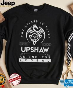 Upshaw The Legend Is Alive An Endless Legend shirt