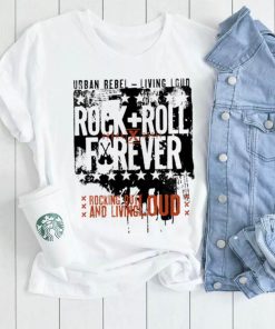 Urban Rebel Living Loud Rock Roll forever rocking out and living loud shirt