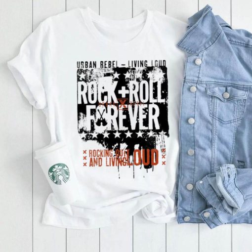 Urban Rebel Living Loud Rock Roll forever rocking out and living loud shirt