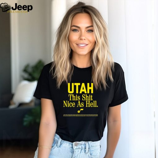 Utah this shit nice as hell shirt