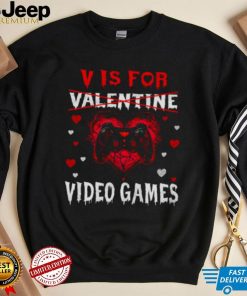 V Is For Video Games Funny Gamer Valentines Day shirt ae7b66 0