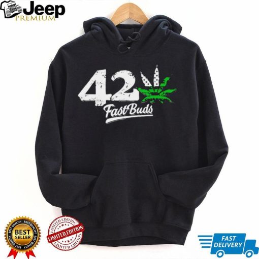 Weed 42 Fast Buds logo shirt