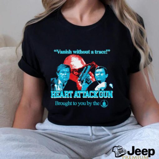 Vanish without a trace heart attackgun shirt