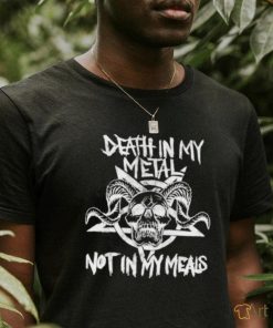 Vegan Metalhead Death In My Metal Not In My Meals Shirt