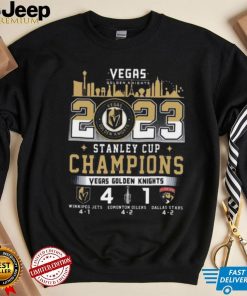 Vegas Golden Knights 2023 Stanley Cup Champions Winnipeg Jets 4 1 Edmonton Oilers 4 2 Dallas Stars 4 2 shirt