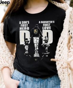 Vegas Golden Knights Dad A Son’s First Hero A Daughter’s First Love 2023 Shirt