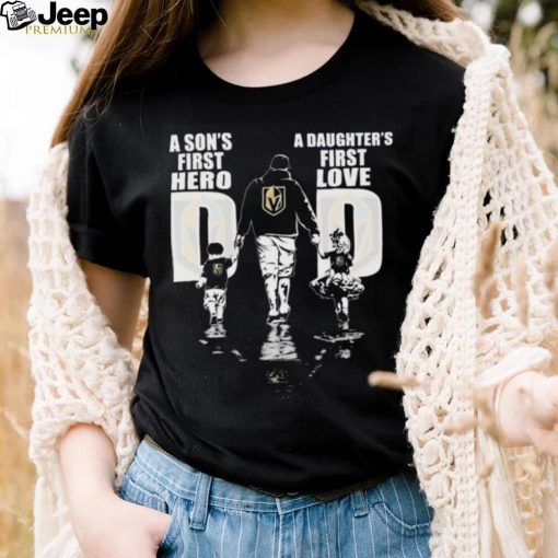 Vegas Golden Knights Dad A Son’s First Hero A Daughter’s First Love 2023 Shirt