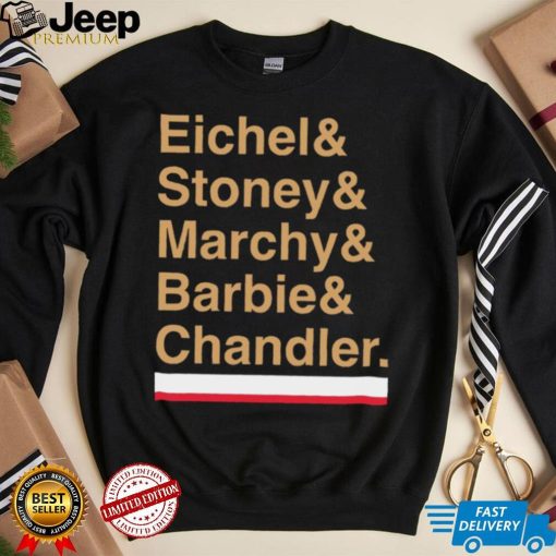 Vegas Golden Knights Eichel and Stoney and Marchy and Barbie and Chandler shirt