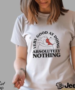 Very Good At Doing Absolutely Nothing T Shirt