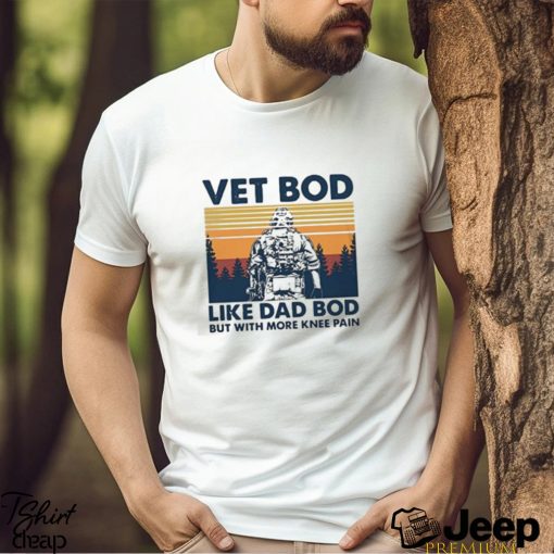 Vet BOD Like Dad BOD But with More Knee Pain Vintage T Shirt