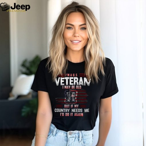 Veteran I May Be Old Tshirt