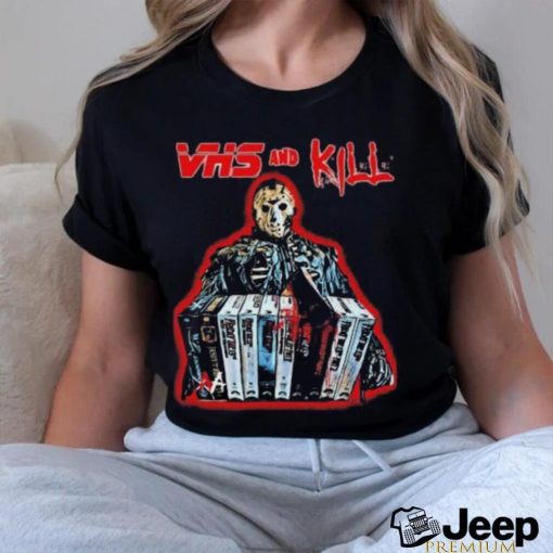 Vhs And Kill Jason Voorhees Halloween 2023 Shirt