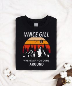 Vince Gill whenever you come around vintages shirt