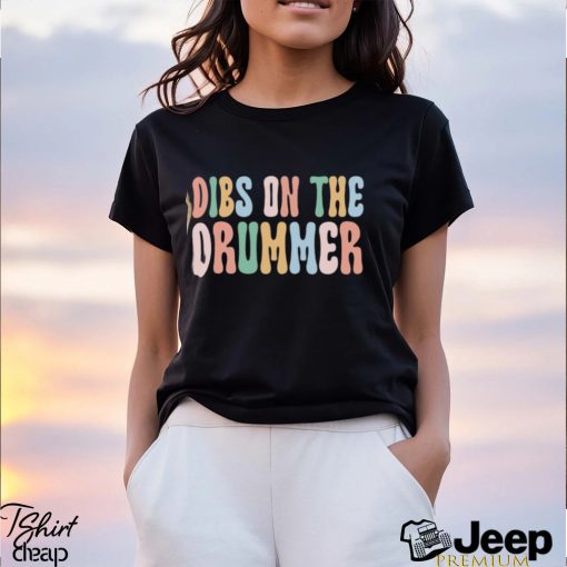 Vintage Dibs On The Drummer Shirt Tee Drumming Gift Classic Sweatshirt