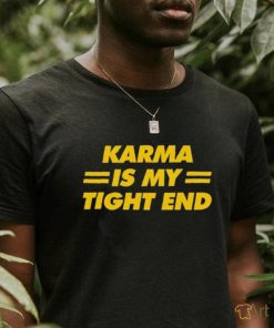 Vintage Karma Is My Tight End Shirt Karma Is My Tight End T Shirt