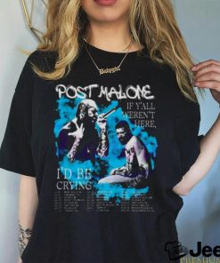 Vintage Post Malone 2023 Tour If Y’all Weren’t Here I’d Be Crying Shirt