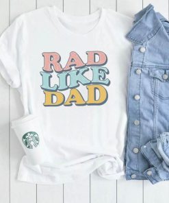 Vintage Rad Like Dad Shirt Retro Gender Neutral Little Boys Girls T Shirt Sweatshirt