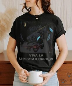 Viva La Libertad Carajo T Shirt