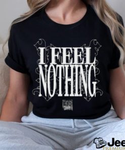 Vomit Forth I Feel Nothing Shirt