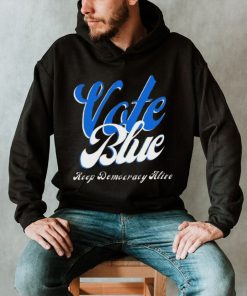 Vote Blue Keep Democracy Alive Shirt