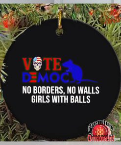 Vote Democrat no borders no walls girls with balls ornament