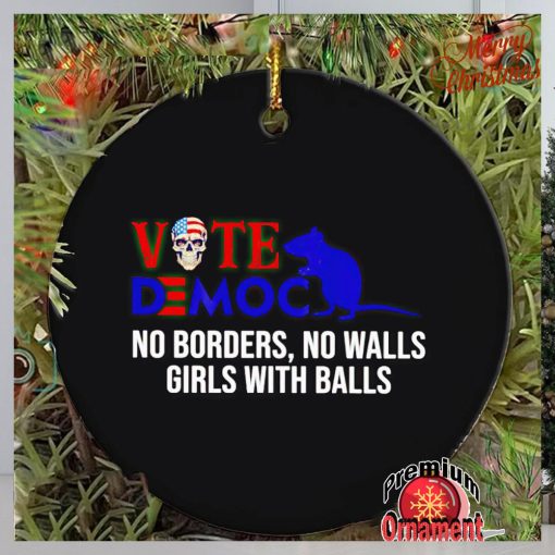 Vote Democrat no borders no walls girls with balls ornament