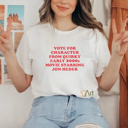 Vote For Character From Quirky Early 2000s Movie Shirt