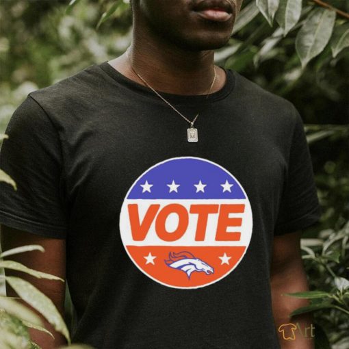 Vote team Denver Broncos shirt