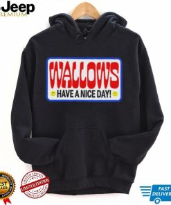 Wallows Have A Nice Day Shirt