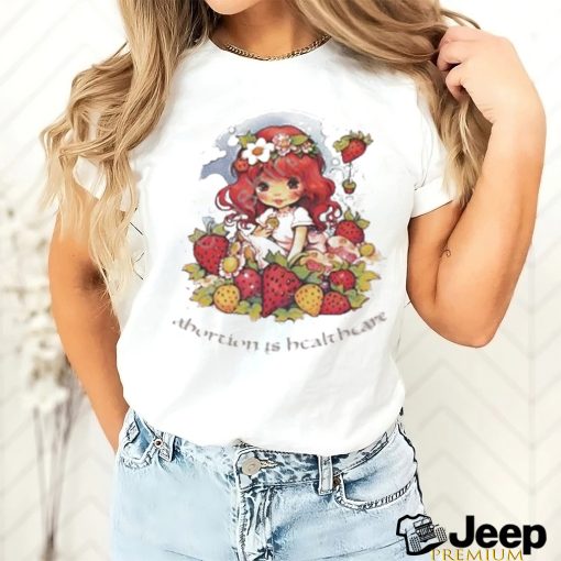 Walter Masterson Abortion Is Healthcare Strawberry Shortcake shirt